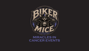 Biker Mice - Miracles in Cancer Events